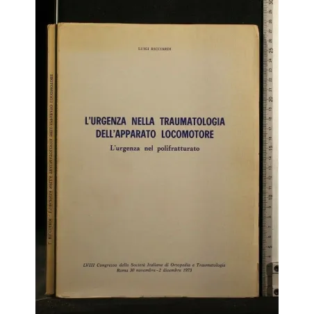 L'URGENZA NELLA TRAUMATOLOGIA DELL'APPARATO LOCOMOTORE L'URGENZA
