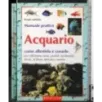 Manuale pratico acquario