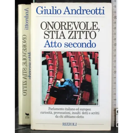 Onorevole, stia zitto. Atto secondo