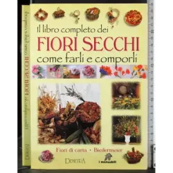 Il libro completo dei fiori secchi