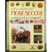 Il libro completo dei fiori secchi
