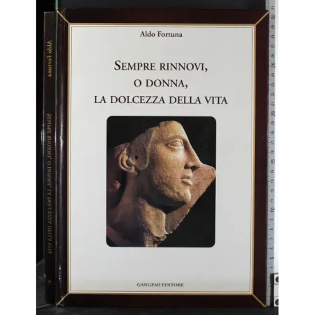 Sempre rinnovi, o donna, la dolcezza della vita