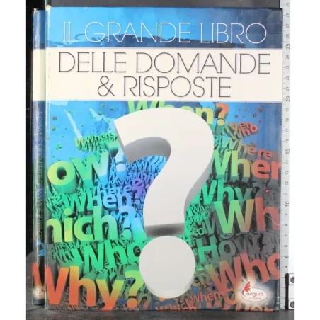 Il grande libro delle domande & risposte