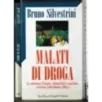 Malati di droga