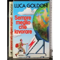 Sempre meglio che lavorare