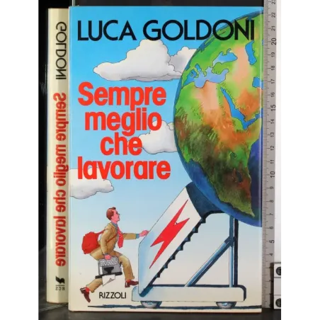 Sempre meglio che lavorare