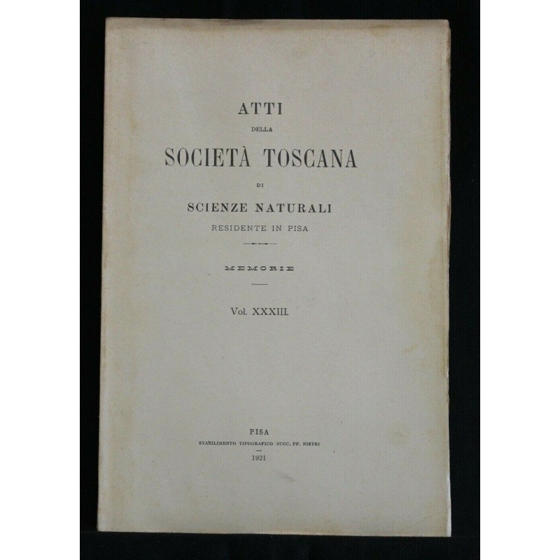 ATTI DELLA SOCIETA' TOSCANA DI SCIENZE NATURALI. VOL. XXXIII.