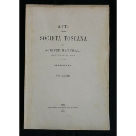 ATTI DELLA SOCIETA' TOSCANA DI SCIENZE NATURALI. VOL. XXXIII.