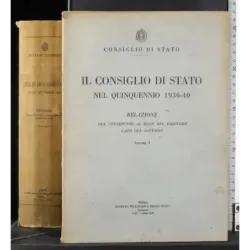 Il Consiglio di Stato nel quinquennio. Relazione. Vol 1