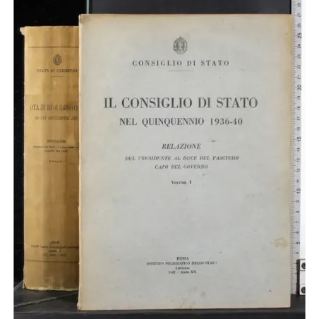 Il Consiglio di Stato nel quinquennio. Relazione. Vol 1