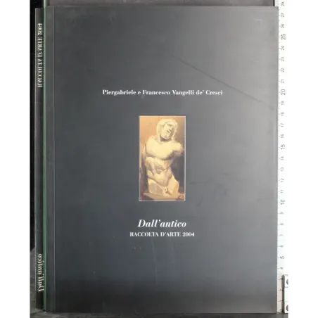 Dall'antico. Raccolta arte 2004