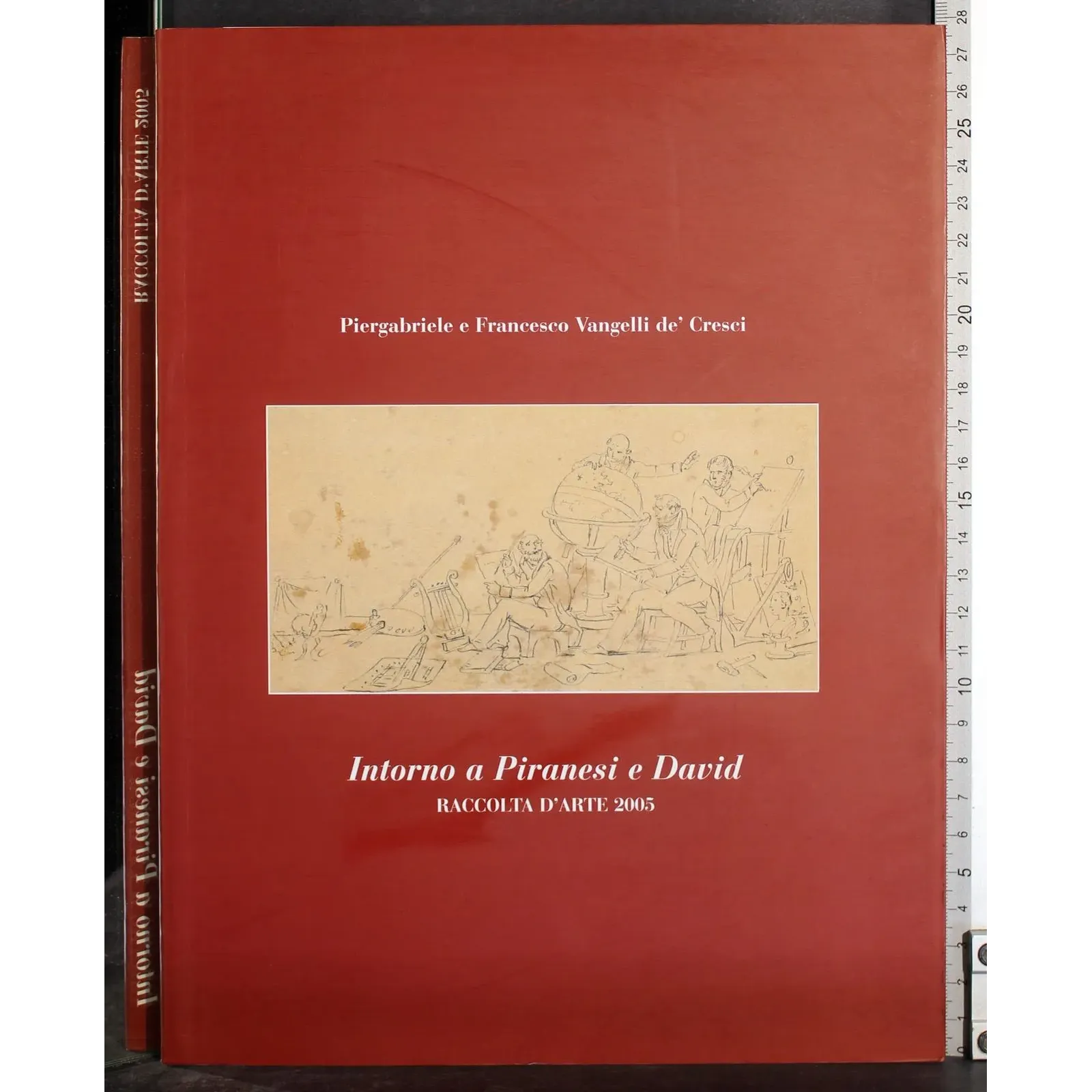 Intorno a Piranesi e David. Raccolta d'Arte 2005