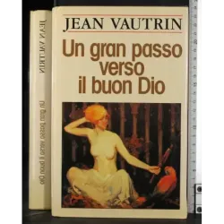 Un grande passo verso il buon Dio