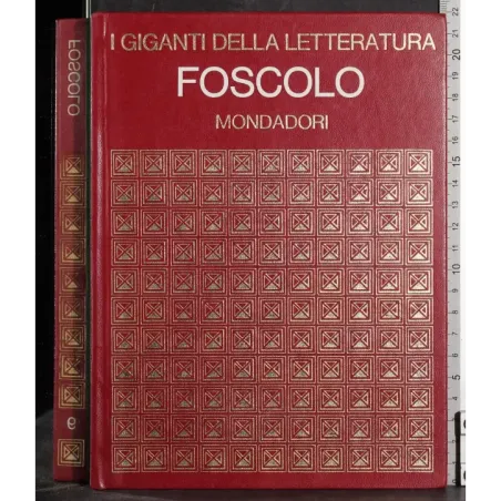Giganti della letteratura. Foscolo