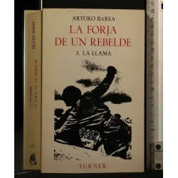 LA FORJA DE UN REBELDE VOL 3 LA LLAMA