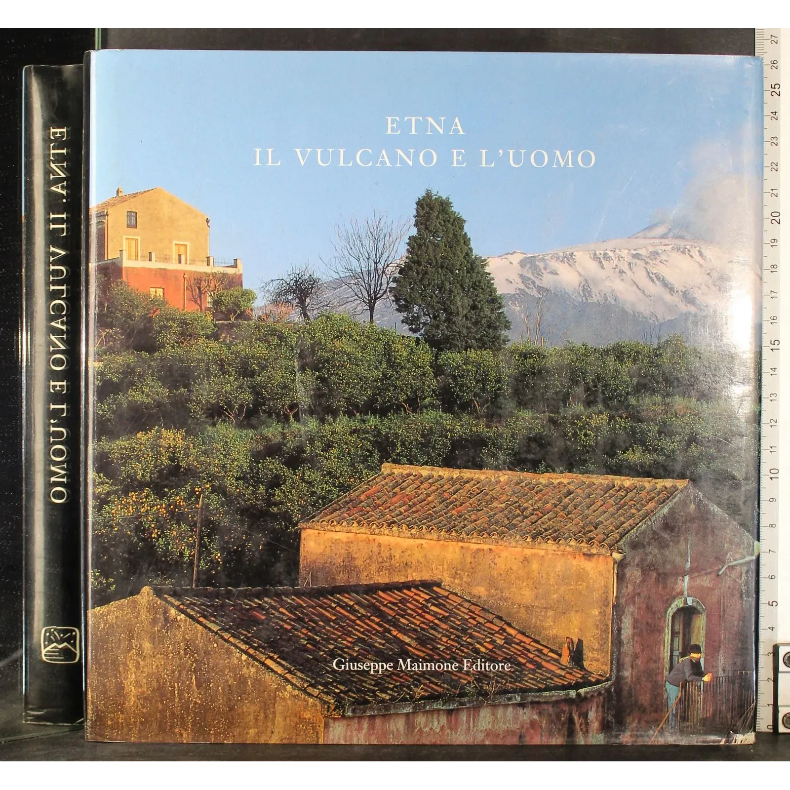 Etna. Il vulcano e l'uomo