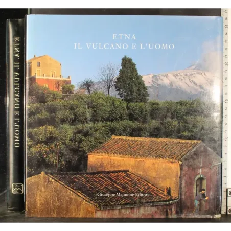 Etna. Il vulcano e l'uomo