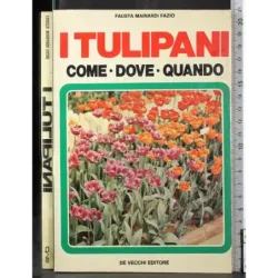 I tulipani. Come dove quando