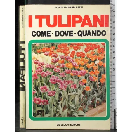 I tulipani. Come dove quando