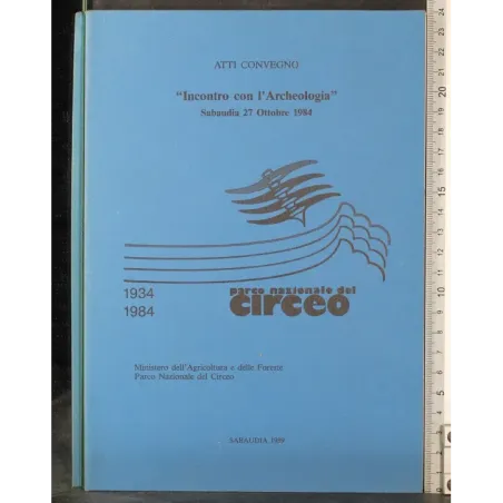 Parco nazionale Circeo. Atti convegno. Incontro con l'archeologia