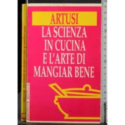 La scienza in cucina e l'arte di mangiare bene