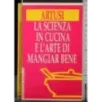 La scienza in cucina e l'arte di mangiare bene