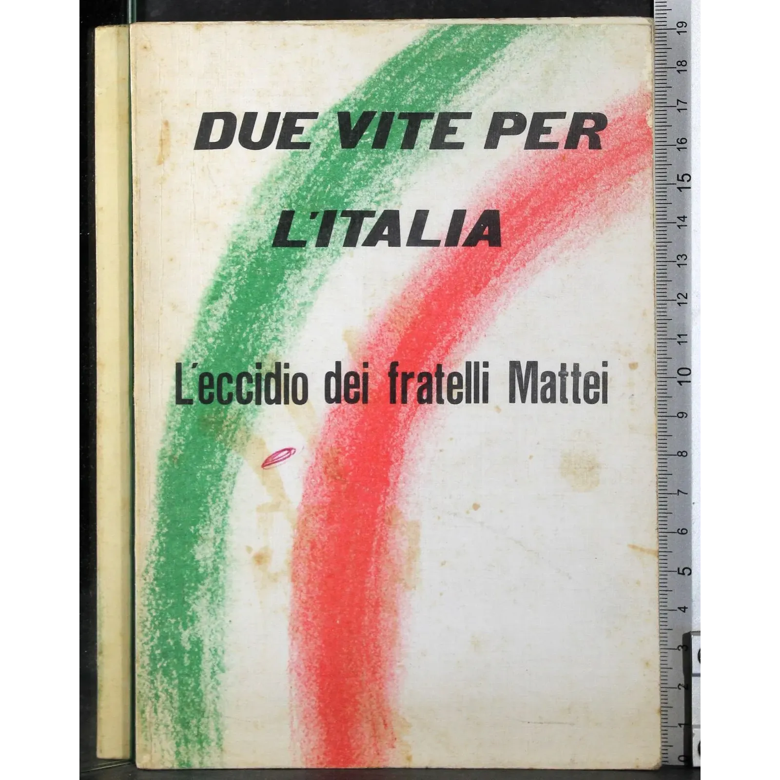 Due vite per l'Italia. L'eccidio dei fratelli Mattei