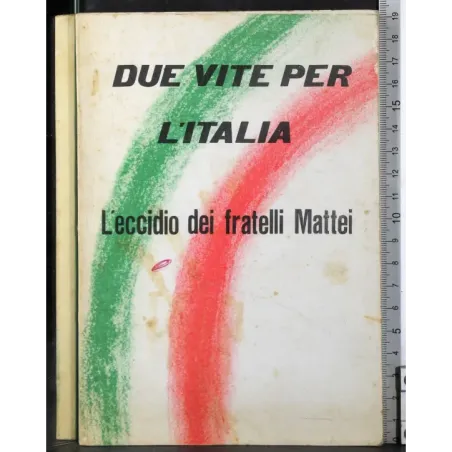 Due vite per l'Italia. L'eccidio dei fratelli Mattei