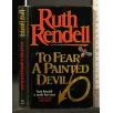 TO FEAR A PAINTED DEVIL