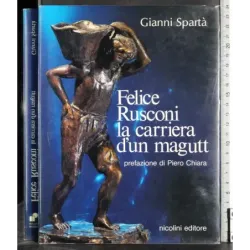 Felice Rusconi la carriera d'un magutt