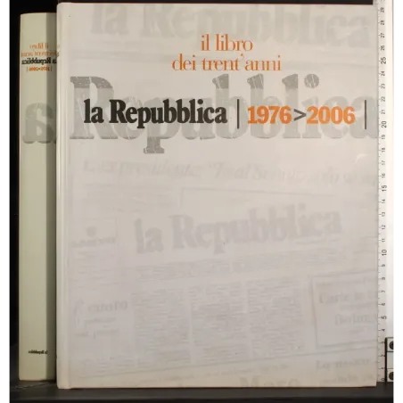 Il libro dei tren'tanni La Repubblica 1976-2006