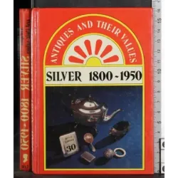 Antiques and their values. Silver 1800-1950