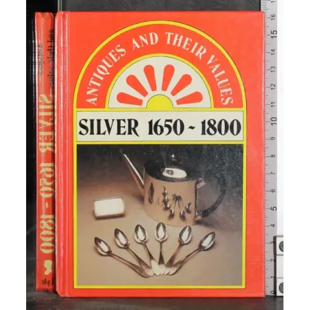 Antiques and their values. Silver 1650-1800
