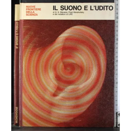 Nuove frontiere della scienza. Il suono e l'udito