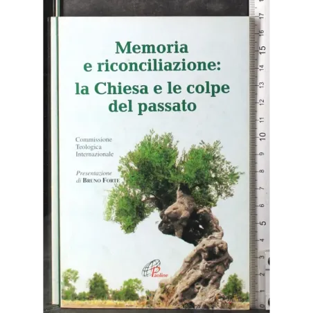 Memoria e riconciglazione: La Chiesa e le colpe del passato
