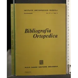 BIBLIOGRAFIA ORTOPEDICA VOL VI FASC 2 SETTEMBRE 1972