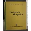 BIBLIOGRAFIA ORTOPEDICA VOL VI FASC 2 SETTEMBRE 1972