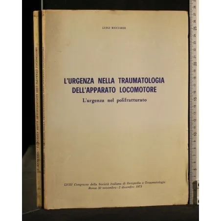 L'URGENZA NELLA TRAUMATOLOGIA DELL'APPARATO LOCOMOTORE L'URGENZA