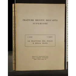 FRATTURE RECENTI DELL'ARTO SUPERIORE LE FRATTURE DEL POLSO E