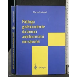 PATOLOGIA GASTRODUODENALE DA FARMACI ANTIFIAMMATORI NON