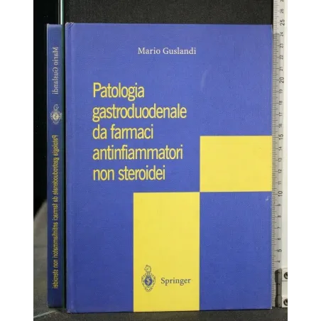 PATOLOGIA GASTRODUODENALE DA FARMACI ANTIFIAMMATORI NON