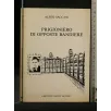 PRIGIONIERO DI OPPOSTE BANDIERE