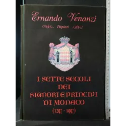 I SETTE SECOLI DEI SIGNORI E PRINCIPI DI MONACO (1297-1997) DIPINTI _x000D_