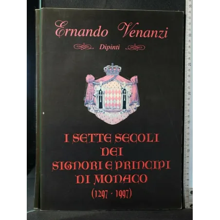I SETTE SECOLI DEI SIGNORI E PRINCIPI DI MONACO (1297-1997) DIPINTI _x000D_