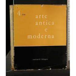 ARTE ANTICA E MODERNA 4/1958