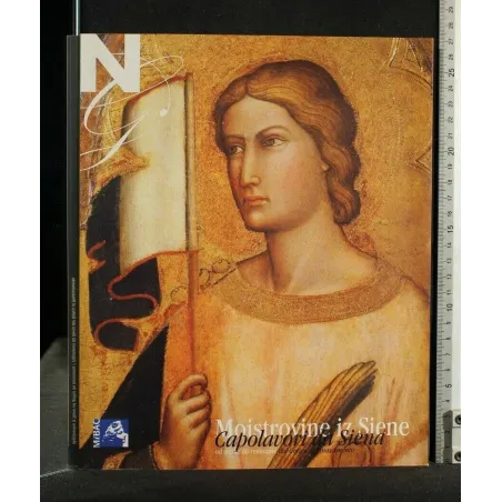 CAPOLAVORI DA SIENA DAL GOTICO AL RINASCIMENTO