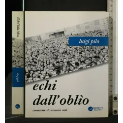 ECHI DALL'OBLIO CRONACHE DI UOMINI SOLI