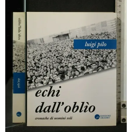 ECHI DALL'OBLIO CRONACHE DI UOMINI SOLI