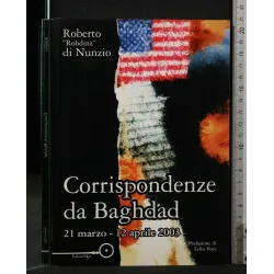 CORRISPONDENZE DA BAGHDAD 21 MARZO - 12 APRILE 2003