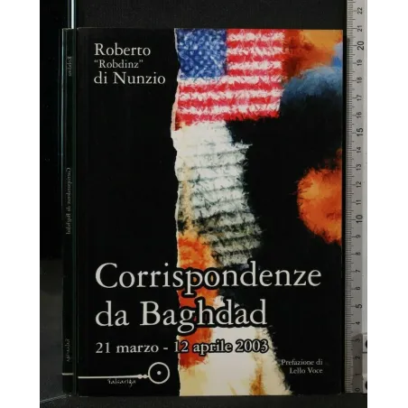 CORRISPONDENZE DA BAGHDAD 21 MARZO - 12 APRILE 2003